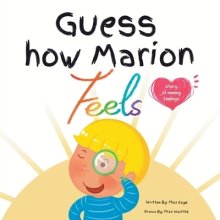 Guess How Marion Feels: Story of Naming Feelings