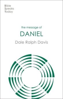 The Bible Speaks Today: The Message of Daniel