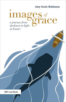 Images of Grace - The BRF Lent Book for 2023