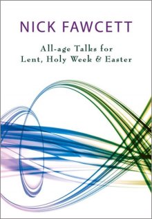 All Age Talks for Lent, Holy Week and Easter