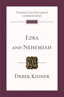 Ezra And Nehemiah: Tyndale Old Testament Commentaries