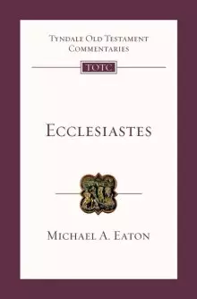 Ecclesiastes: Tyndale Old Testament Commentaries