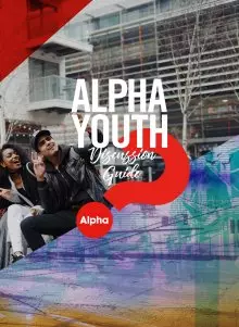Alpha Youth Series Discussion Guide