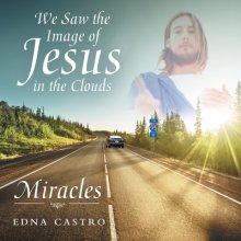 We Saw the Image of Jesus in the Clouds: Miracles