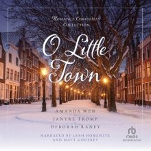 O Little Town: A Romance Christmas Collection