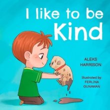 I Like To Be Kind: Children's Picture Book About Kindness