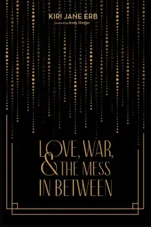 Love, War, and the Mess In Between
