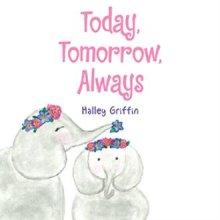 Today, Tomorrow, Always