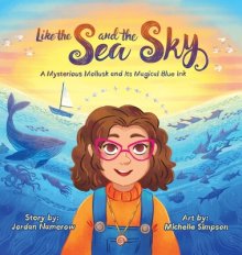 Like the Sea and the Sky: A Mysterious Mollusk and Its Magical Blue Ink