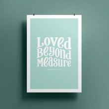 Loved Beyond Measure A5 Print
