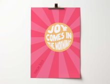 Joy comes in the morning. A4 poster.