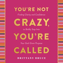 You're Not Crazy, You're Called