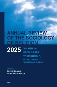 Annual Review of the Sociology of Religion. Volume 16 (2025): From Cases to Scandals: Sexual Abuse in the Catholic Church