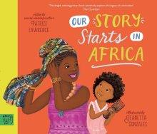 Our Story Starts In Africa