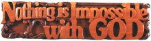 Plaque - Nothing is Impossible .... 16' x 4'