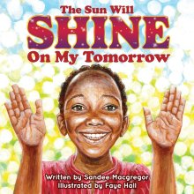 The Sun Will Shine on My Tomorrow