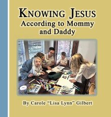 Knowing Jesus According to Mommy and Daddy