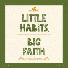 Little Habits, Big Faith