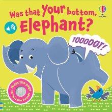 Was That Your Bottom Elephant?