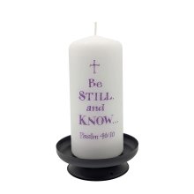 Be Still and Know - Psalm 46:10 - Pillar Candle