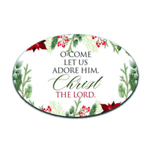 O Come Let Us Adore Him - Oval Fridge Magnet