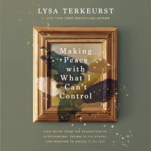 Making Peace with What I Can't Control