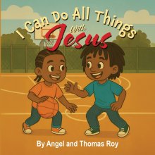 I Can Do All Things With Jesus
