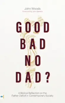 Good, Bad, No Dad?