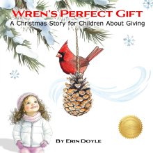 Wren's Perfect Gift: A Christmas Story for Children About Giving