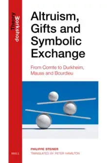 Altruism, Gifts and Symbolic Exchange: From Comte, to Durkheim, Mauss and Bourdieu