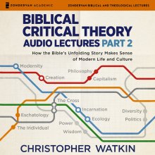 Biblical Critical Theory Audio Lectures, Part 2