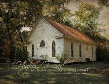 Higher Ground: Southern Churches and Their Stories