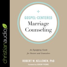 Gospel-Centered Marriage Counseling