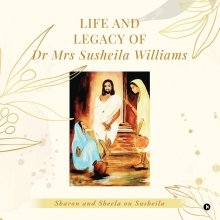 Life and Legacy of Dr Mrs Susheila Williams : Sharon and Sheila on Susheila