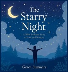 The Starry Night: A Bible Bedtime Story of Awe and Wonder