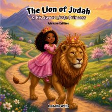 The Lion of Judah & His Sweet Little Princess : African Edition