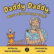 Daddy Daddy, where did God come from?