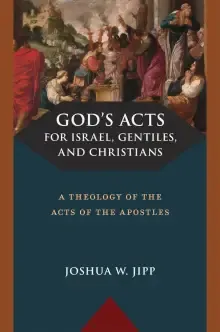 God's Acts for Israel, Gentiles, and Christians