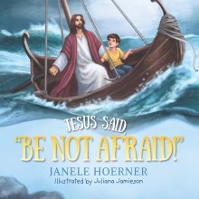 Jesus Said, "Be Not Afraid!"