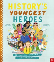 History\'s Youngest Heroes