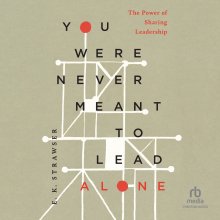 You Were Never Meant to Lead Alone