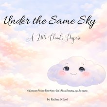 Under the Same Sky: A Christian Picture Book About God's Purpose and Belonging