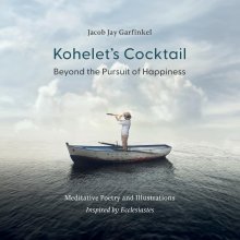 Kohelet's Cocktail: Beyond the Pursuit of Happiness