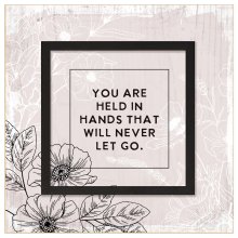 Plaque-Layered Grace-You Are Held In Hands (6" x 6")