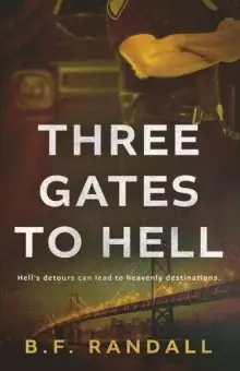 Three Gates to Hell: Hell's Detours Can Lead to Heavenly Destinations