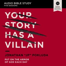 Your Story Has a Villain Bible Study: Audio