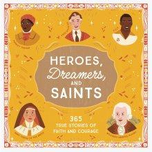 Heroes, Dreamers, and Saints