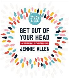Get Out of Your Head Bible Study Guide plus Streaming Video, Updated Edition