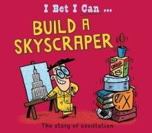 I Bet I Can: Build A Skyscraper