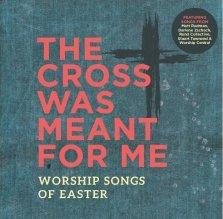 The Cross Was Meant For Me